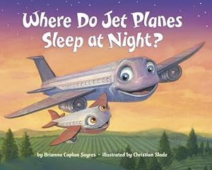 Seller image for Where Do Jet Planes Sleep at Night? (Board Book) for sale by AussieBookSeller