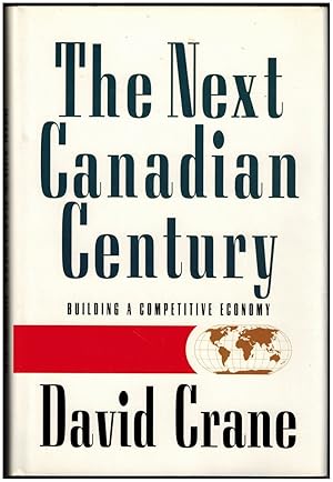 The Next Canadian Century: Building a Competitive Economy