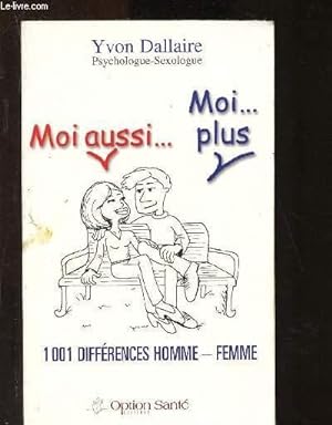 Bild des Verkufers fr Moi aussi . . moi . plus : 1001 diffrences homme - femme zum Verkauf von Le-Livre