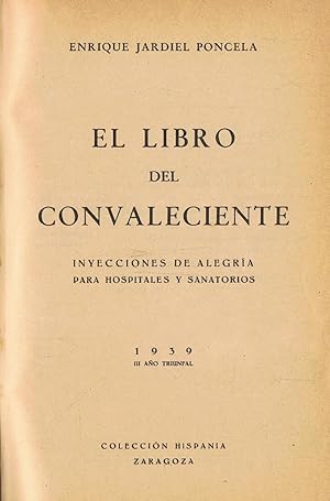 Bild des Verkufers fr EL LIBRO DEL CONVALECIENTE. Inyecciones de alegra para hospitales y sanatorios zum Verkauf von Librera Torren de Rueda