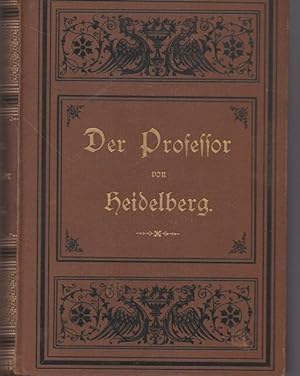 Der Professor von Heidelberg. Ein deutsches Dichterleben aus dem sechzehnten Jahrhundert. Band I.