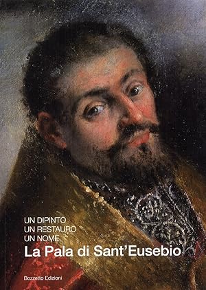 Immagine del venditore per Un dipinto. Un restauro. Un nome. La Pala di Sant'Eusebio venduto da Libro Co. Italia Srl