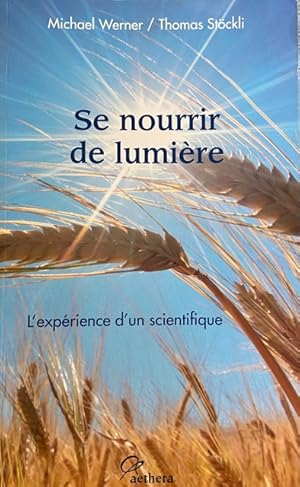 Bild des Verkufers fr Se nourrir de lumire: L'exprience d'un scientifique zum Verkauf von Livres Norrois