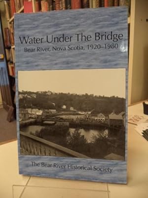 Water Under the Bridge: Bear River, Nova Scotia, 1920-1980