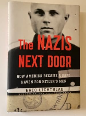 Immagine del venditore per The Nazis Next Door (Signed First Edition, First Printing) venduto da M.S.  Books