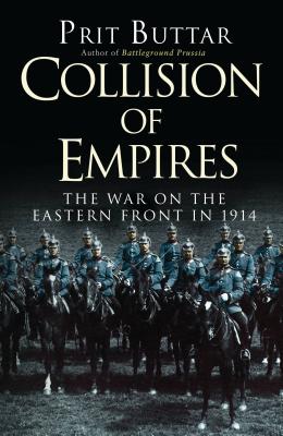 Seller image for Collision of Empires: The War on the Eastern Front in 1914 (Paperback or Softback) for sale by BargainBookStores