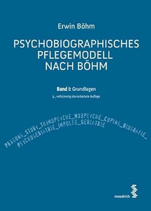 Bild des Verkufers fr Psychobiographisches Pflegemodell nach Bhm : Band I: Grundlagen zum Verkauf von AHA-BUCH GmbH