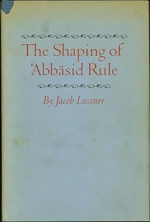 Bild des Verkufers fr The Shaping of 'Abbasid Rule (Princeton Studies on the Near East) zum Verkauf von Eureka Books