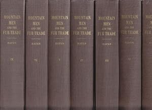 The Mountain Men and the Fur Trade of the Far West. Biographical sketches of the participants by ...