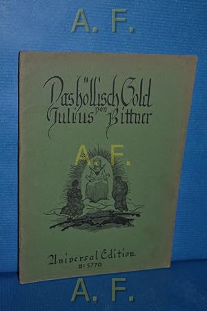 Bild des Verkufers fr Das hllisch Gold. Ein deutsches Singspiel. / Textbuch. U. E. Nr. 5770 zum Verkauf von Antiquarische Fundgrube e.U.