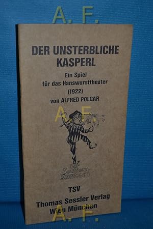 Bild des Verkufers fr Der Unsterbliche Kasperl. Ein Spiel fr das Hanswursttheater (1922) zum Verkauf von Antiquarische Fundgrube e.U.