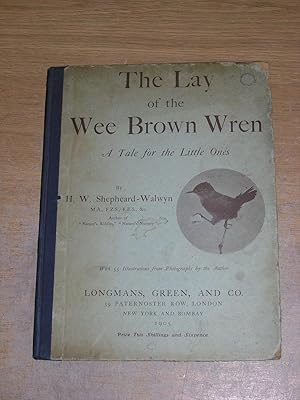 The Lay Of The Wee Brown Wren H W Shepheard Walwyn