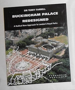 Seller image for Buckingham Palace Redesigned - A Radical New Approach to London's Royal Parks (SIGNED COPY) for sale by David Bunnett Books