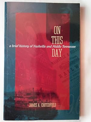 On This Day: A Brief History of Nashville and Middle Tennessee