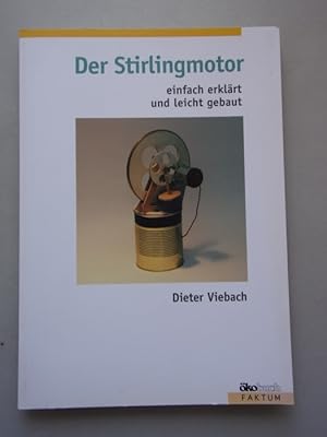Bild des Verkufers fr Der Stirlingmotor : einfach erklrt und leicht gebaut zum Verkauf von Versandantiquariat Harald Quicker