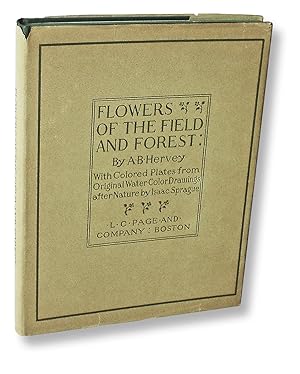 Flowers of the Field and Forest. From Original Water-Color Drawings after Nature by Isaac Sprague...