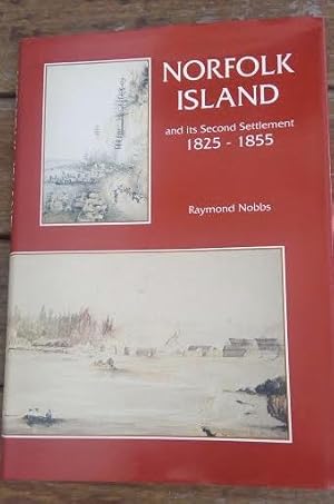 Seller image for Norfolk Island and its Second Settlement, 1925-1855 for sale by Hill End Books