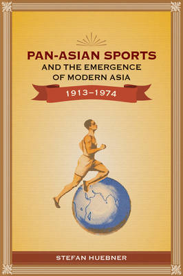 Seller image for Pan-Asian Sports and the Emergence of Modern Asia, 1913-1974 for sale by Asia Bookroom ANZAAB/ILAB