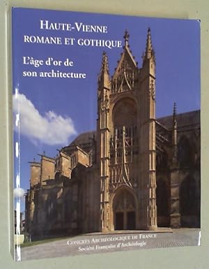 Seller image for Haute-Vienne romane et gothique. L'ge d'or de son architecture. for sale by Antiquariat Sander