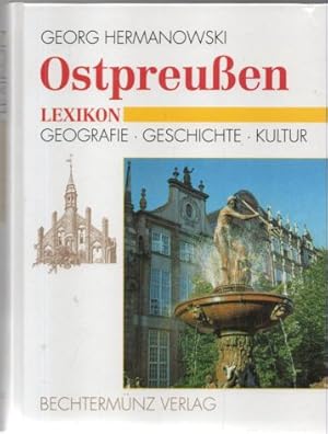 Ostpreussen Lexikon. Geografie, Geschichte, Kultur.