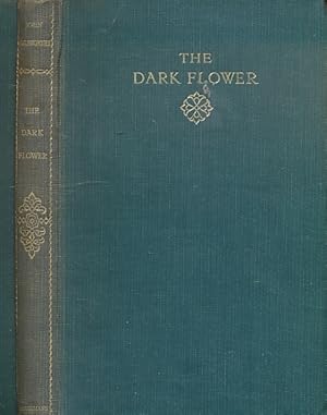 Seller image for The Dark Flower. The Works of John Galsworthy. Grove Edition Volume 5 for sale by Barter Books Ltd