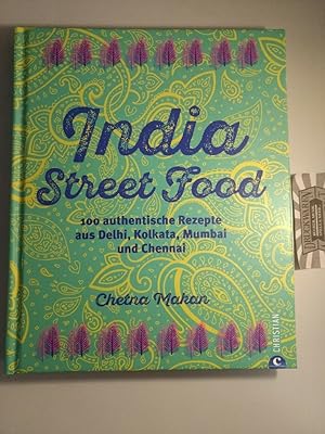 Bild des Verkufers fr India Street Food : 100 authentische Rezepte aus Delhi, Kolkata, Mumbai und Chennai. zum Verkauf von Druckwaren Antiquariat