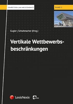 Immagine del venditore per Vertikale Wettbewerbsbeschrnkungen Schriftenreihe WU - Competition Law and Economics venduto da Roland Antiquariat UG haftungsbeschrnkt