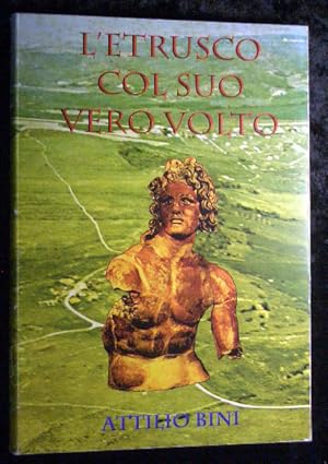 Bild des Verkufers fr L'Etrusco col suo vero volto. zum Verkauf von Roland Antiquariat UG haftungsbeschrnkt
