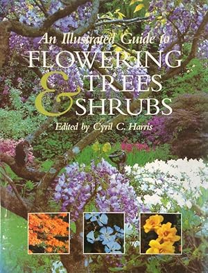 Seller image for The Illustrated Guide To Flowering Trees & Shrubs for sale by LIBRERA SOLN