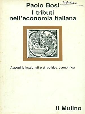 Bild des Verkufers fr I tributi nell'economia italiana. Aspetti istituzionali e di politica economica zum Verkauf von Librodifaccia