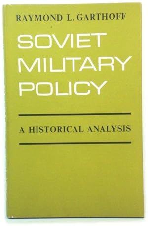 Soviet Military Policy: A Historical Analysis