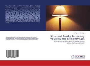 Imagen del vendedor de Structural Breaks, Increasing Volatility and Efficiency Loss : In the Nordic Electricity Market: Will the Market Survive the Financial Crisis? a la venta por AHA-BUCH GmbH