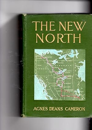 Seller image for The New North. Being Some Account of a Woman's Journey through Canada to the Arctic for sale by Gwyn Tudur Davies