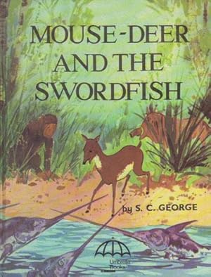 Seller image for MOUSE-DEER AND THE SWORDFISH. for sale by Black Stump Books And Collectables