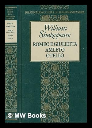 Imagen del vendedor de Romeo e Giulietta - Amleto - Otello a la venta por MW Books Ltd.