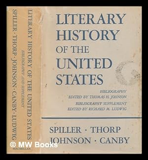 Seller image for Literary history of the United States. Editors: Robert E. Spiller [and others] . Bibliography, edited by Thomas H. Johnson. Supplement, edited by Richard M. Ludwig for sale by MW Books Ltd.