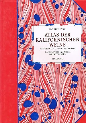 Atlas der kaliforrnischen weine mit Oregon und Washington. Lagen, produzenten, weinstrassen