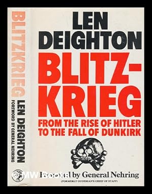 Imagen del vendedor de Blitzkrieg : from the rise of Hitler to the fall of Dunkirk / Len Deighton ; with a foreword by W.K. Nehring a la venta por MW Books Ltd.