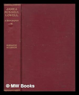 Seller image for James Russell Lowell : a biography. Vol.2 for sale by MW Books Ltd.