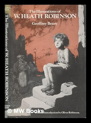 Seller image for The illustrations of W. Heath Robinson : a commentary and bibliography / by Geoffrey C. Beare for sale by MW Books Ltd.