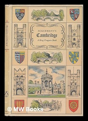 Seller image for Ackermann's Cambridge : with twenty coloured plates from A history of the University of Cambridge, it colleges, halls and public buildings, 1815 / by Reginald Ross Wiliamson for sale by MW Books Ltd.
