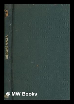 Seller image for Theodore Parker's experience as a minister : with some account of his early life, and education for the ministry, contained in a letter from him to the members of the Twenty-eighth Congregational Society of Boston for sale by MW Books Ltd.