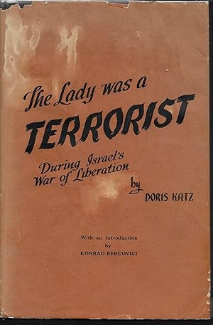 The Lady Was a Terrorist: During Israel's War of Liberation