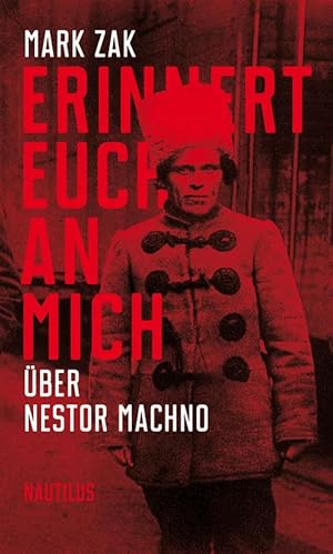 Erinnert euch an mich. Über Nestor Machno