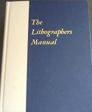 Imagen del vendedor de The Lithographers Manual (The Walter Soderstrom Commemorative edition) a la venta por Chapter 1