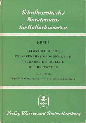 Klimatologische, pflanzenphysiologische und technische Probleme der Beregnung : T. 1. 2 [in 1 Bd....