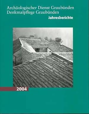 Seller image for Archologischer Dienst Graubnden Denkmalpflege Graubnden Denkmalpflege Graubnden Jahresberichte 2004, for sale by Antiquariat Peda