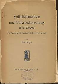 Volksliedinteresse und Volksliedforschung in der Schweiz vom Anfang des 18. Jahrhunderts bis zum ...