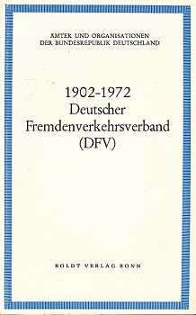 1902 - 1972 [Neunzehnhundertzwei bis neunzehnhundertzweiundsiebzig] deutscher Fremdenverkehrsverb...