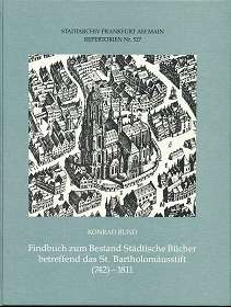 Findbuch zum Bestand Städtische Bücher betreffend das St. Bartholomäusstift : (742) - 1811,